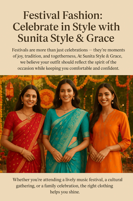 Festival Fashion: Celebrate in Style with Sunita Style & Grace